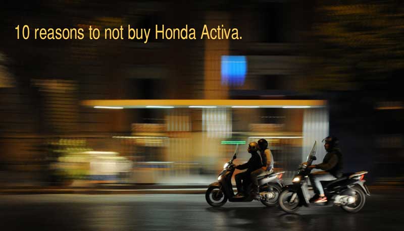 10 reasons to not buy honda activa.